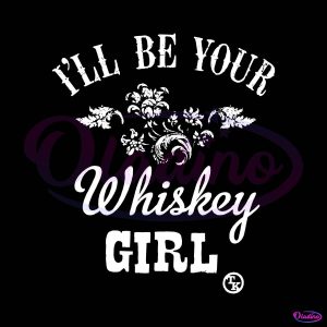 Vintage I Will Be Your Whiskey Girl SVG