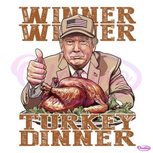 Vintage Thankful Trump Winner Winner Turkey Dinner PNG