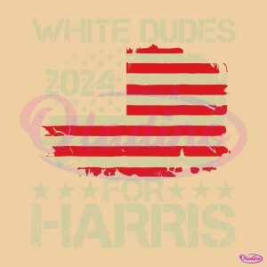 Vintage White Dudes For Harris 2024 Election American Flag SVG