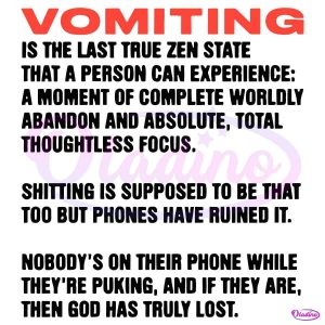 Vomiting Is The Last True Zen State Funny Quote SVG