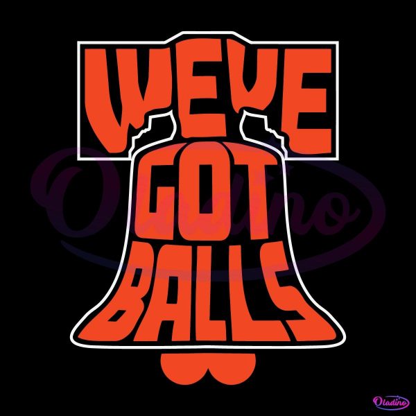 Weve Got Balls Philadelphia Flyers Hockey SVG