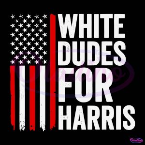 White Dudes For Harris Kamala For President SVG