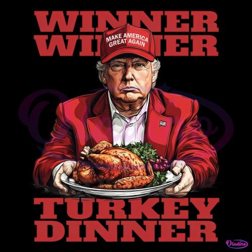 Winner Winner Turkey Dinner Funny Thanksgiving Trump PNG