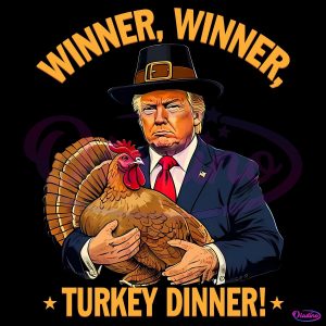 Winner Winner Turkey Dinner Thanksgiving Funny Trump PNG