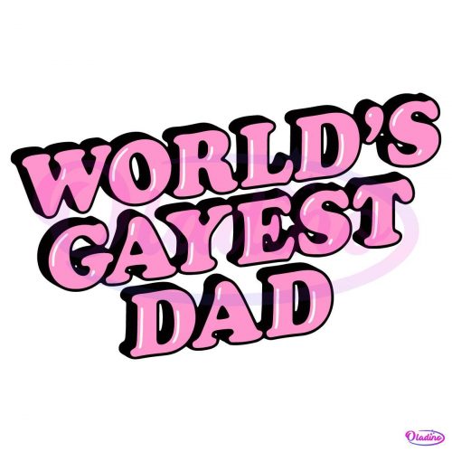 Worlds Gayest Dad Funny Lgbt Dad SVG