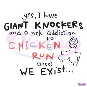 Yes I Have Giant Knockers Chicken Run Funny Memes PNG