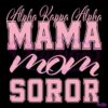 Alpha Kappa Alpha Mama Mom Sorority SVG