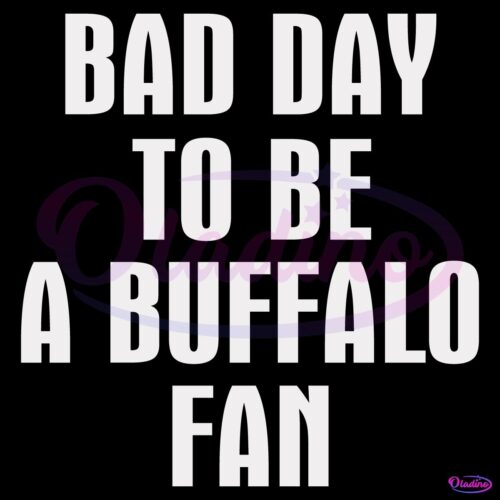 Bad Day To Be A Buffalo Dan Campbell SVG