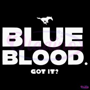 Blue Blood Got It Smu Mustangs Football SVG