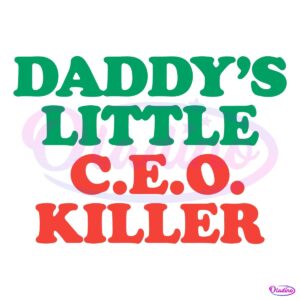 Daddys Little Ceo Killer SVG