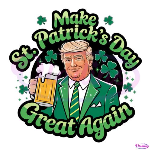 Donald Trump Make St Patricks Day Great Again PNG