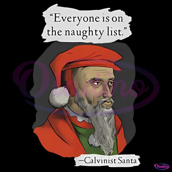 Everyone Is On The Naughty List Calvinist Santa SVG