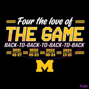 Four The Love Of The Game Michigan Wolverines Football SVG