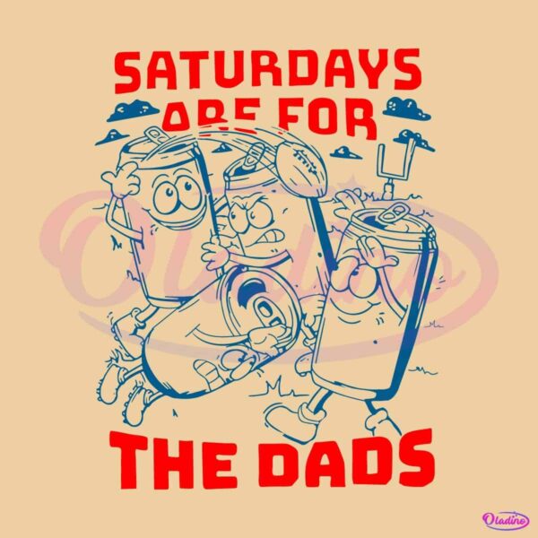 Funny Saturdays Are For The Dads Football SVG