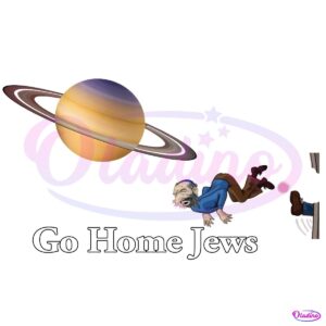 Go Home Jews Mars Funny Meme PNG