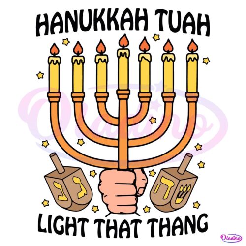 Hanukkah Tuah Light That Thing SVG