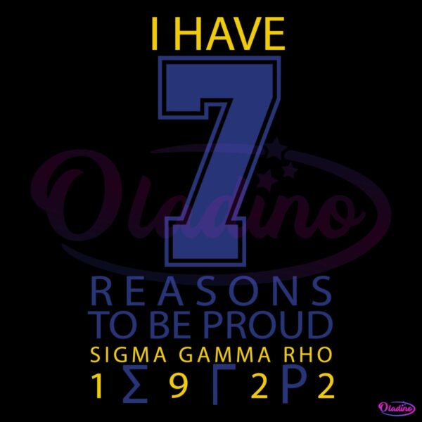 I Have Seven Reasons To Be Proud Sigma Gamma Rho SVG