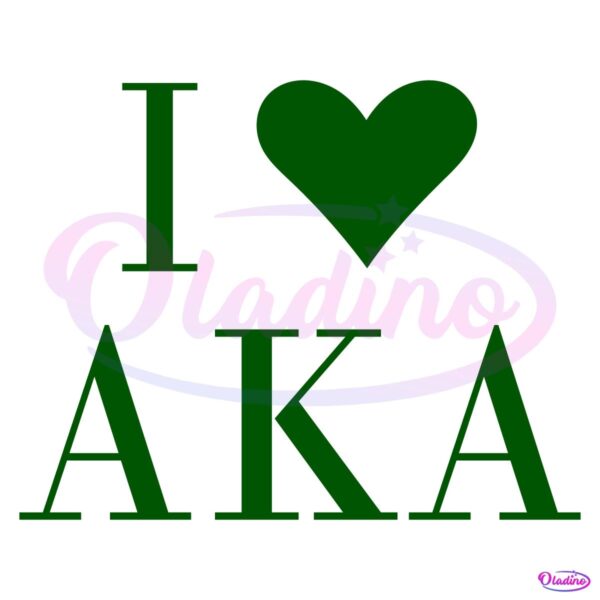 I Love AKA Alpha Kappa Alpha SVG