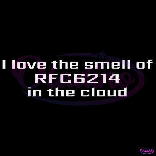 I Love The Smell Of Rfc6214 In The Cloud SVG