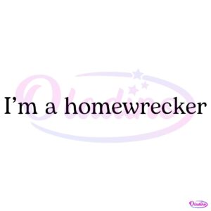 Im A Homewrecker SVG