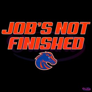 Jobs Not Finished Boise State Broncos Football SVG