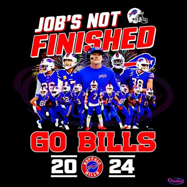 Jobs Not Finished Go Buffalo Bills 2024 PNG