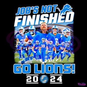 Jobs Not Finished Go Lions 2024 SVG