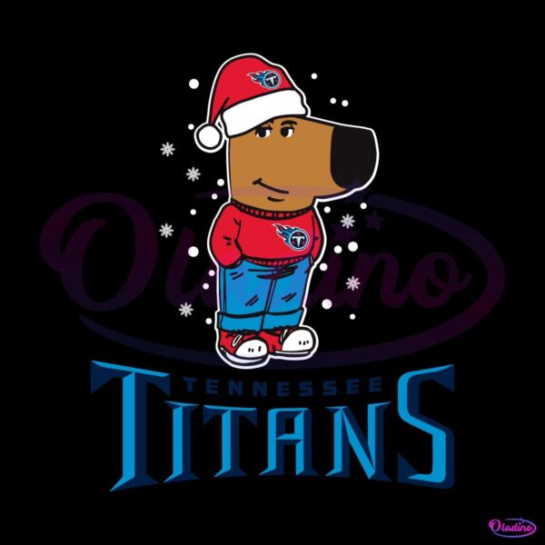 Just A Chill Guy Tennessee Titans Football Christmas SVG