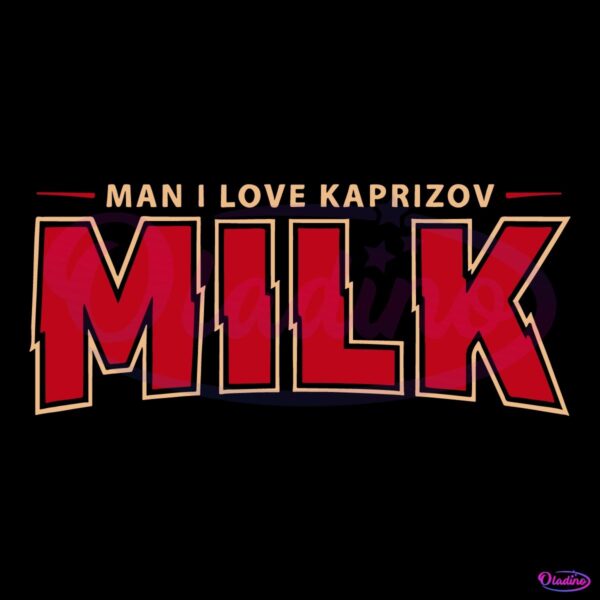 Kirill Kaprizov Man I Love Kaprizov Milk SVG