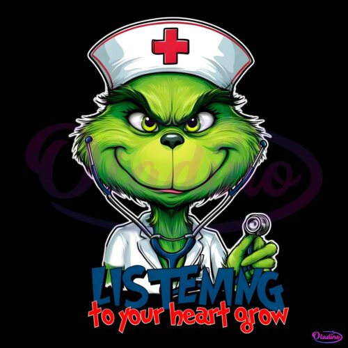 Listening To Your Heart Grow Grinch Christmas Nurse PNG