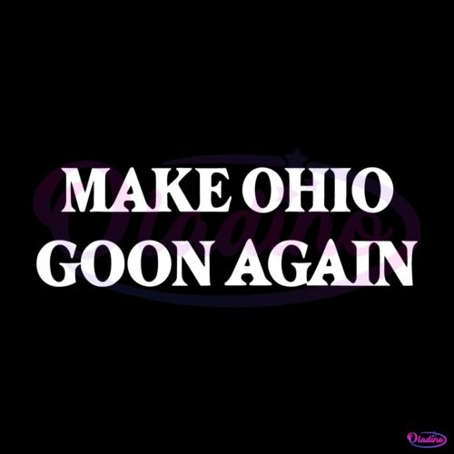 Make Ohio Goon Again SVG