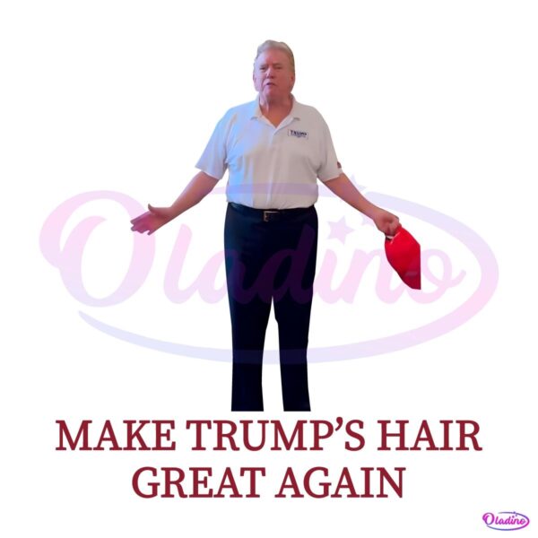 Make Trumps Hair Great Again Funny Trump New Haircut PNG