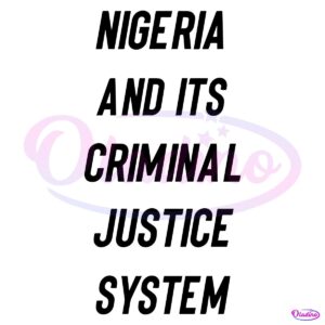 Nigeria And Its Criminal Justice System SVG