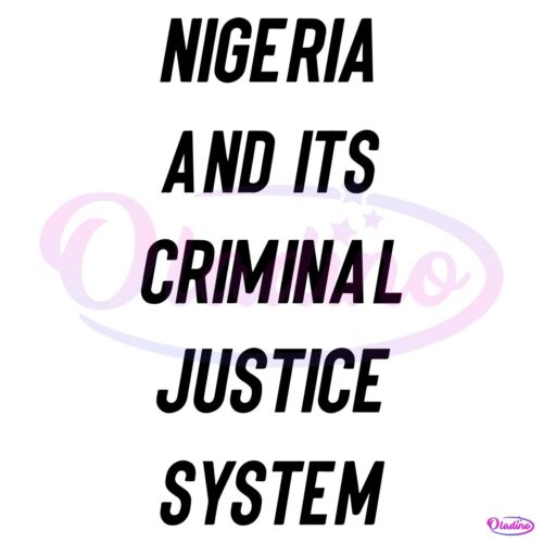 Nigeria And Its Criminal Justice System SVG