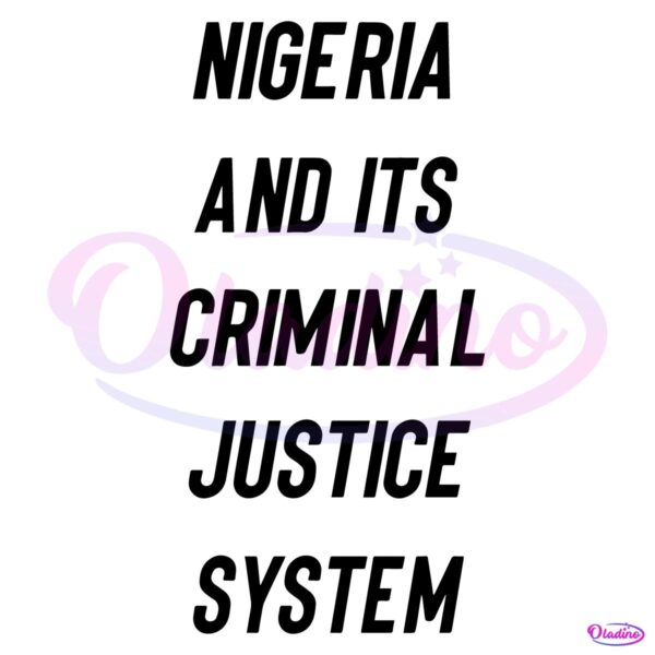 Nigeria And Its Criminal Justice System SVG