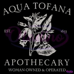 Official Aqua Tofana Apothecary Women Owned And Operated SVG