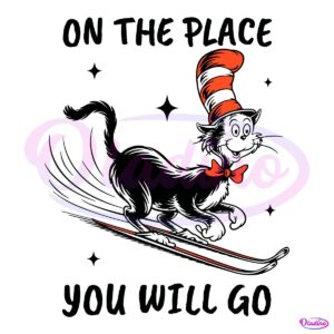 On The Place You Will Go Cat In The Hat Skiing SVG