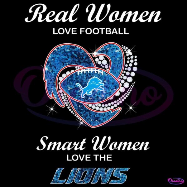Real Women Love Football Smart Woman Love The Lions PNG