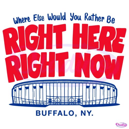 Right Here Right Now Buffalo Bills Highmark Stadium SVG