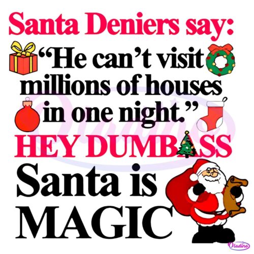 Santa Deniers Say He Cant Visit Millions Of Houses In One Night PNG