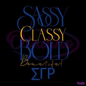 Sassy Classy Bold Beautiful Sigma Gamma Rho SVG