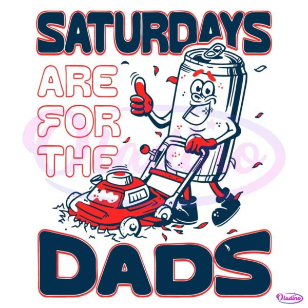 Saturdays Are For The Dads PNG