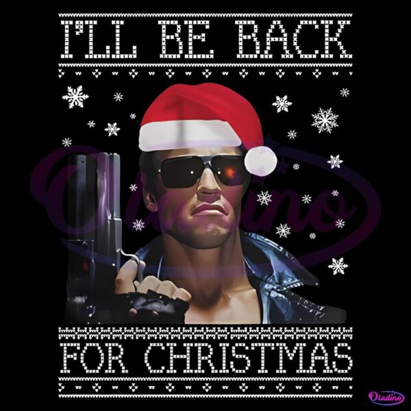 Schwarzenegger The Terminator I ll Be Back For Christmas PNG