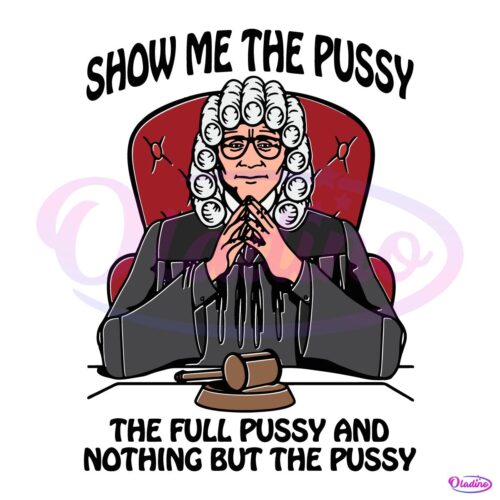 Show Me The Pussy The Full Pussy And Nothing But The Pussy PNG