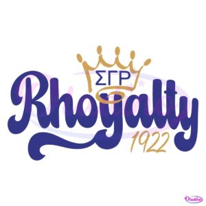 Sigma Gamma Rho Rhoyalty SVG Honoring Sisterhood Since 1922