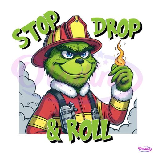 Stop Drop And Roll Grinch Christmas Fireman PNG