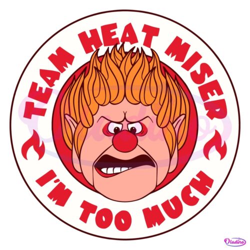 Team Heat Miser Im Too Much A Miser Brothers SVG