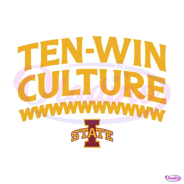 Ten Win Culture Iowa State Cyclones Football SVG