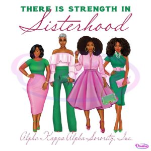 There Is Strength In Sisterhood Alpha Kappa Alpha PNG