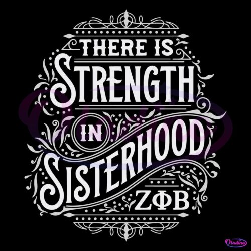 There Is Strength In Sisterhood Zeta Phi Beta SVG